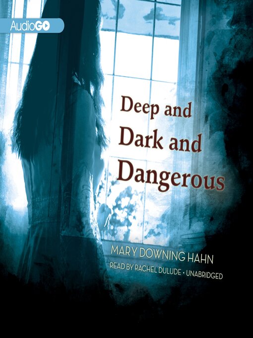 Title details for Deep and Dark and Dangerous by Mary Downing Hahn - Available